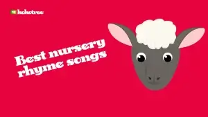 33 Best Nursery Rhymes Songs for Children and Babies (with Lyrics)