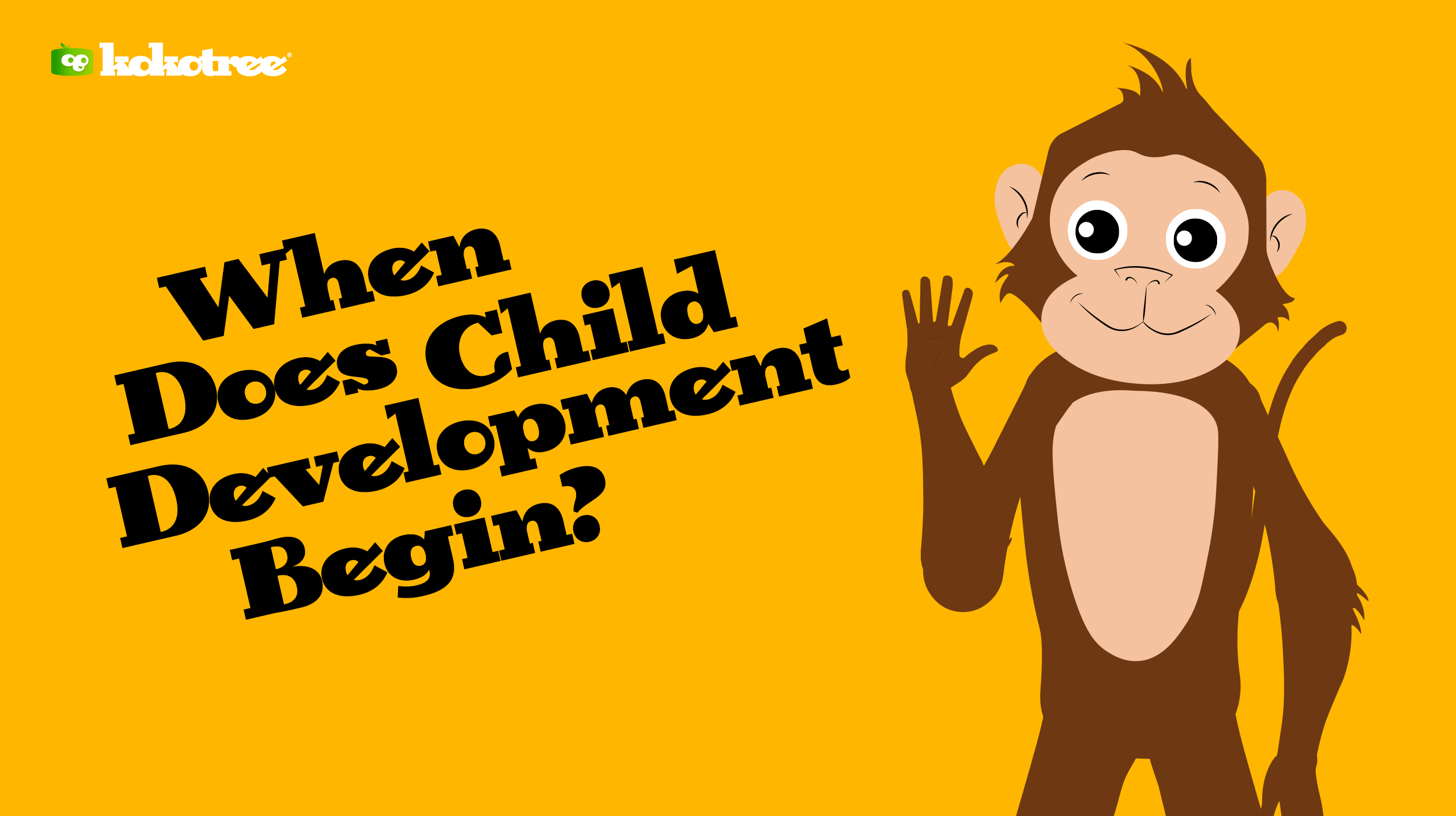 when-does-child-development-begin-kokotree