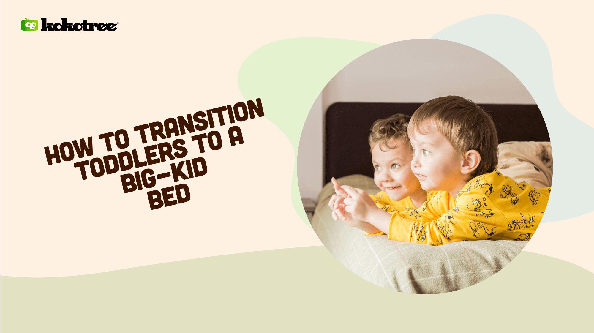 How to Transition Your Toddler to a BigKid Bed Kokotree