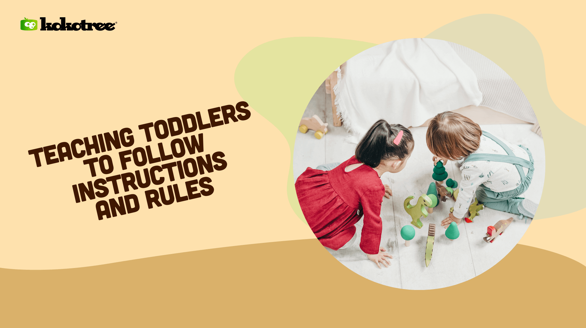 Teaching Toddlers to Follow Instructions and Rules Kokotree