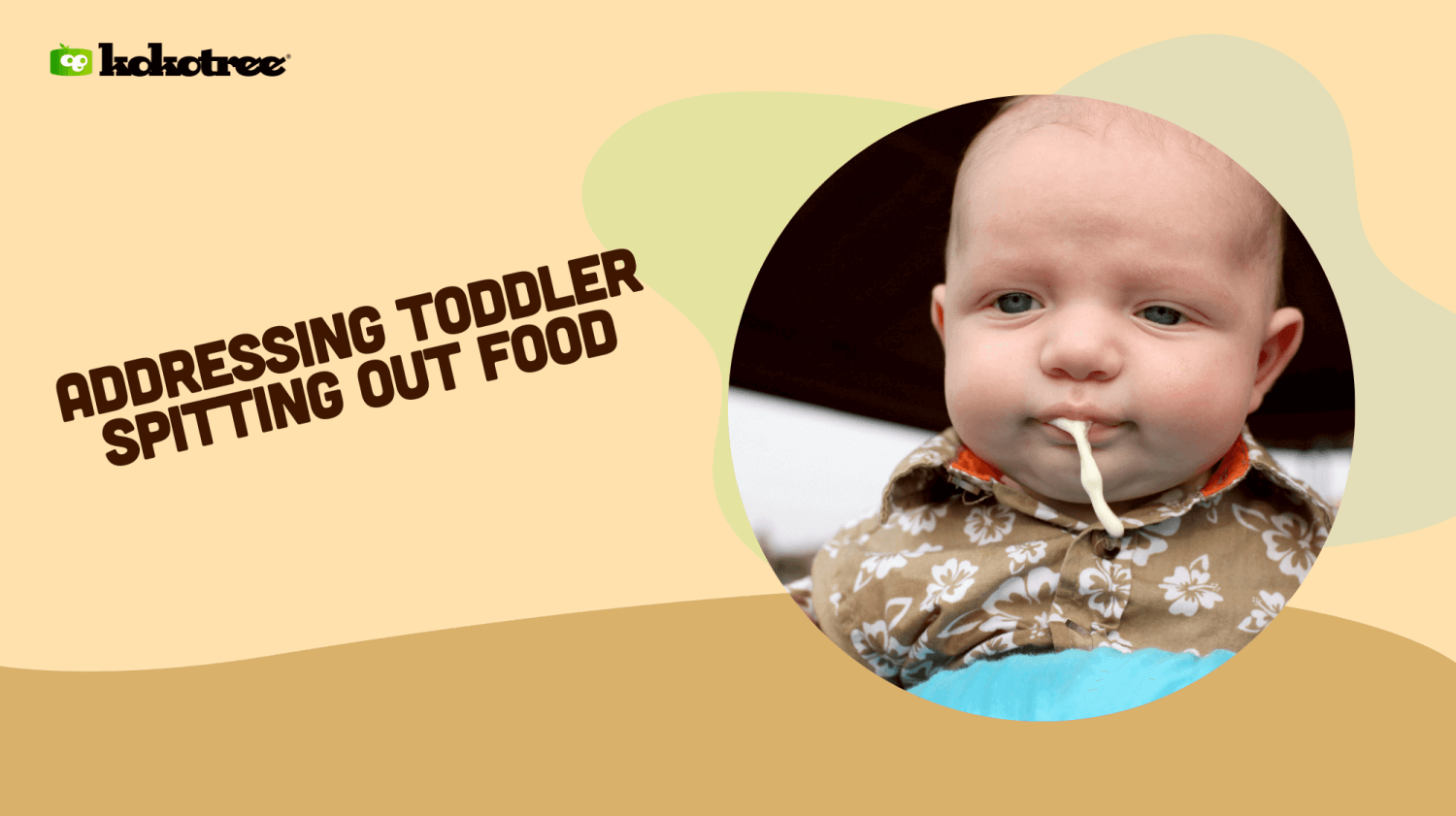 Addressing Toddler Spitting Out Food - Kokotree