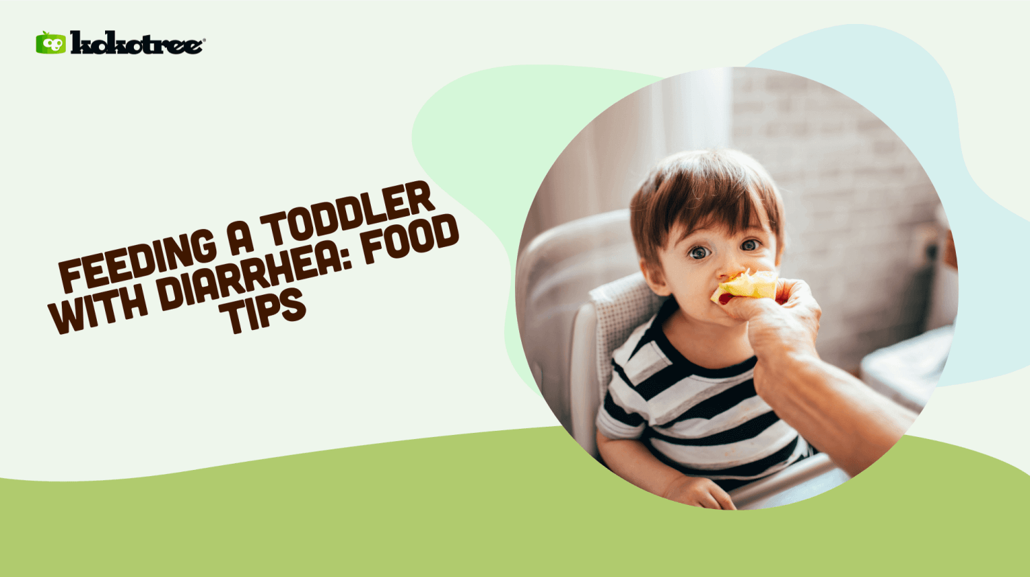 Feeding a Toddler with Diarrhea Food Tips Kokotree