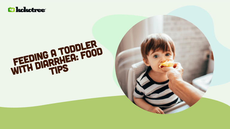 Feeding A Toddler With Diarrhea Food Tips Kokotree