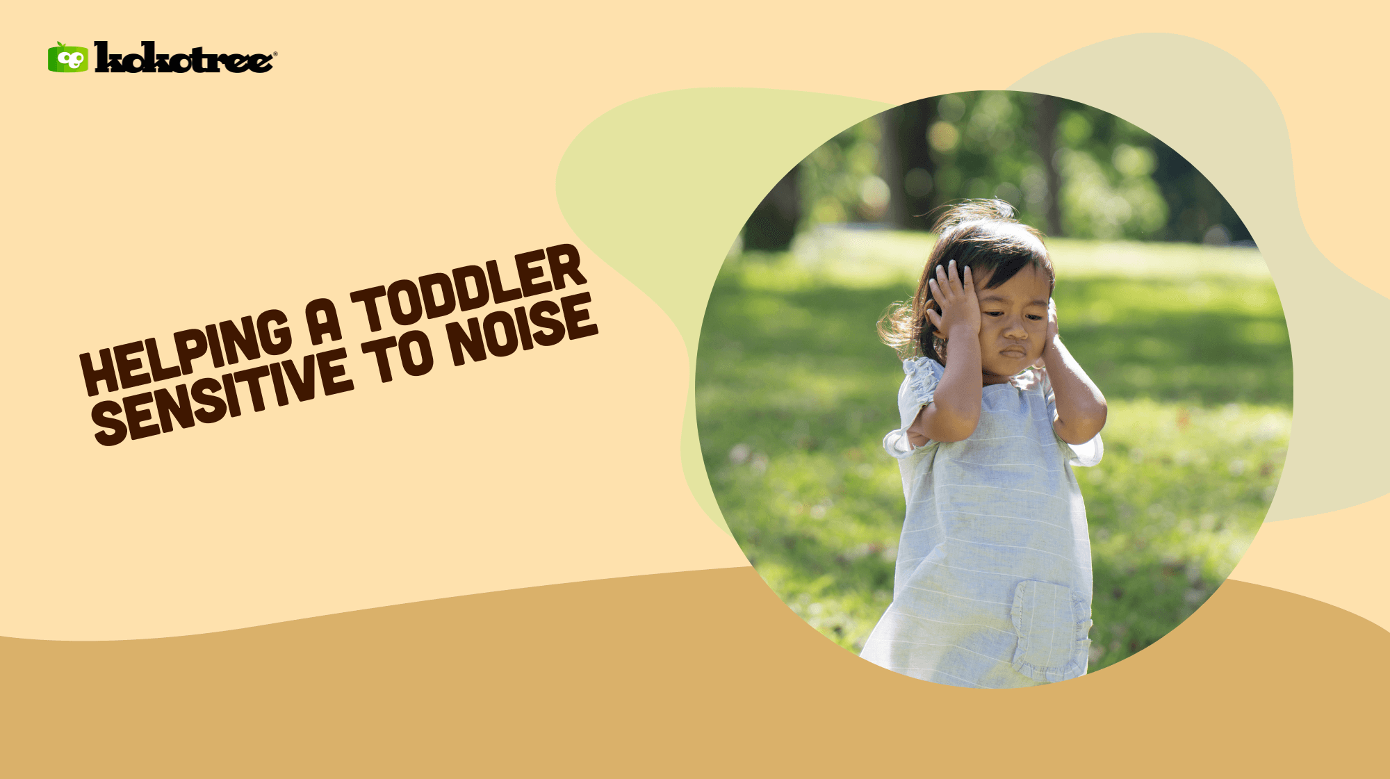 Helping a Toddler Sensitive to Noise - Kokotree