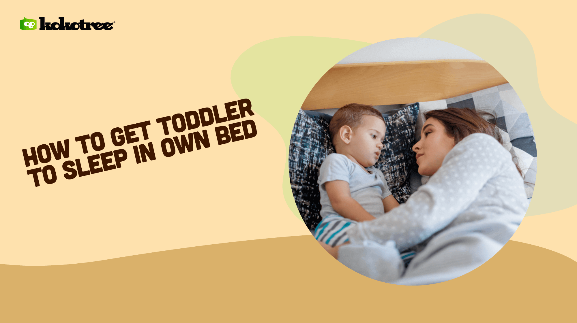 How to Get Toddler to Sleep in Own Bed Kokotree