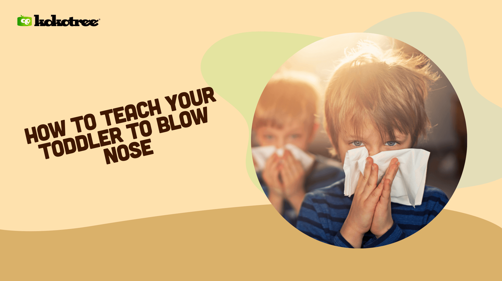 How to Teach Your Toddler to Blow Nose Kokotree