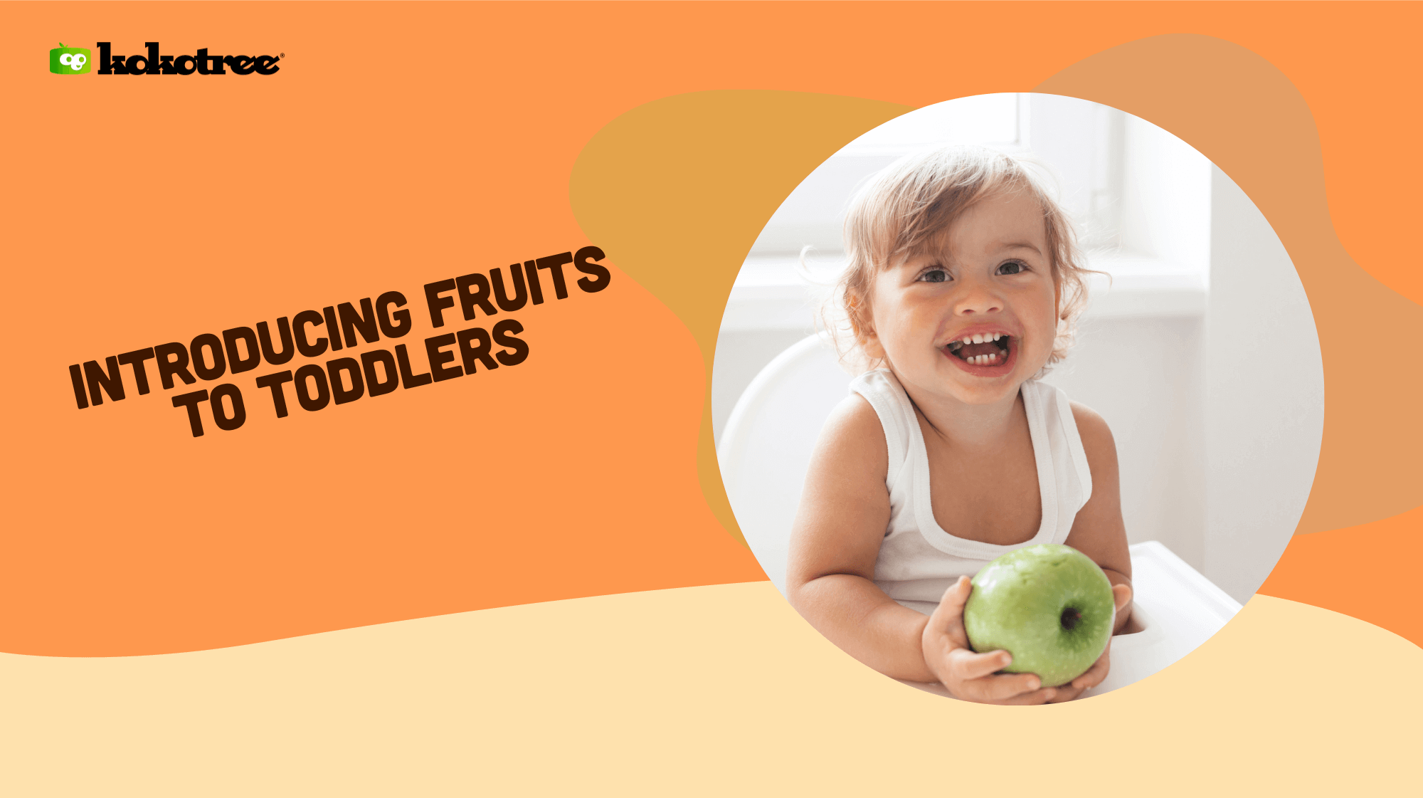 Introducing Fruits to Toddlers - Kokotree