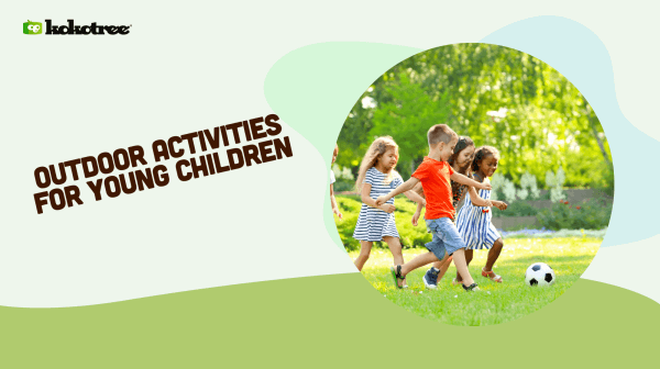 Outdoor Activities for Young Children - Kokotree