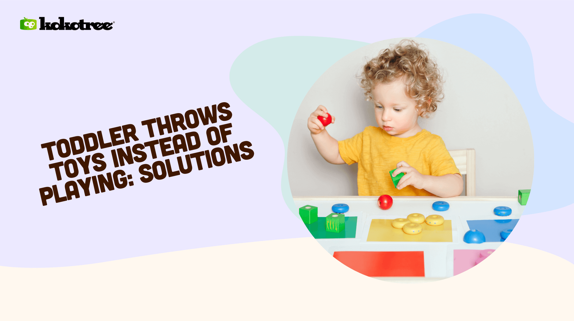 Toddler Throws Toys Instead of Playing Solutions Kokotree