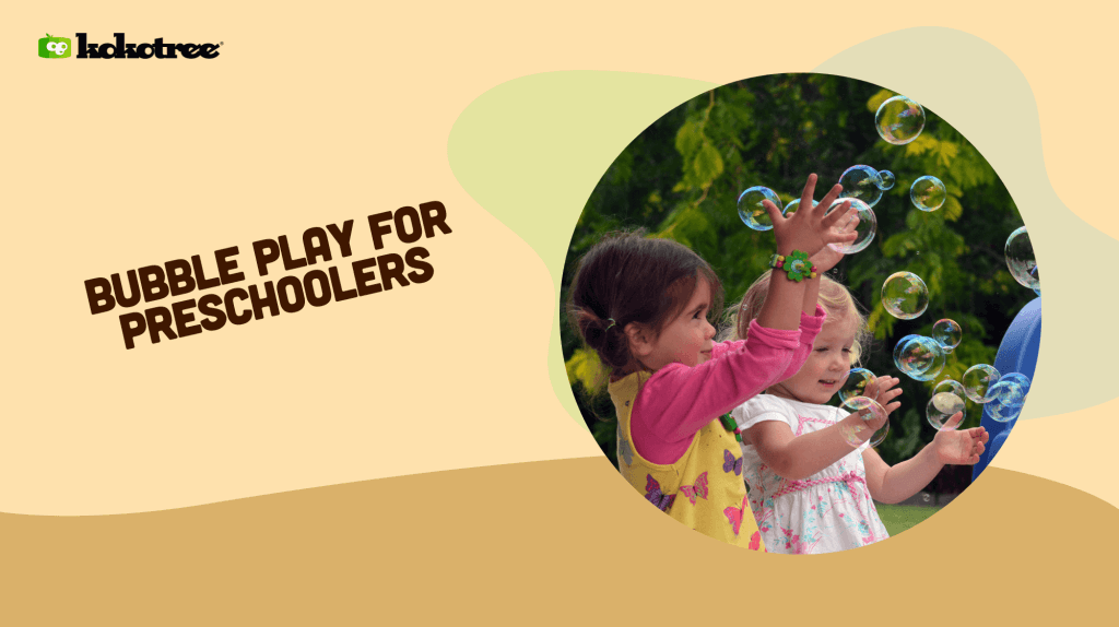 Bubble Play for Preschoolers Kokotree