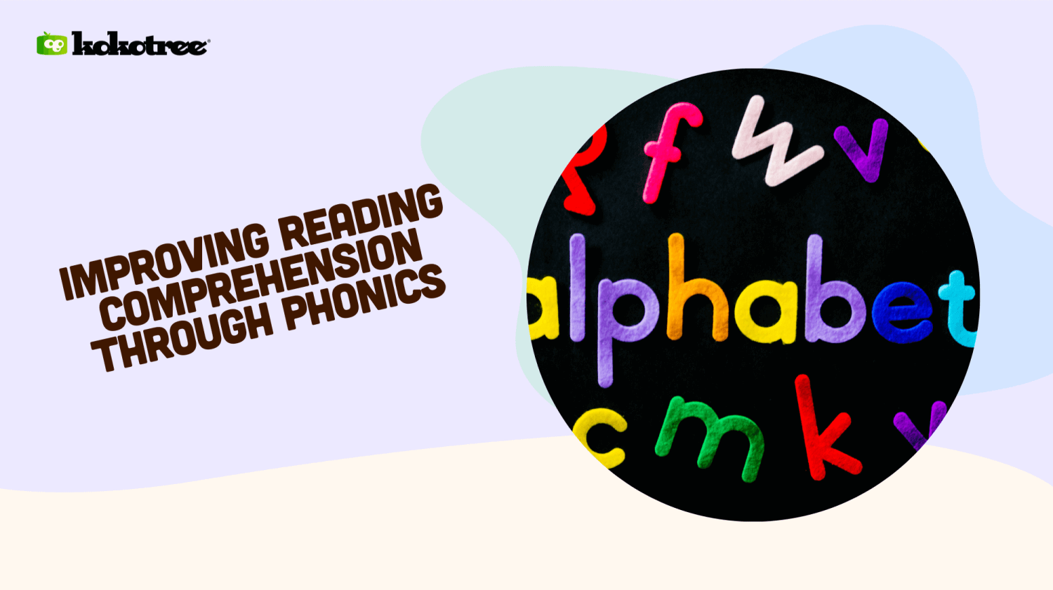 Improving Reading Comprehension through Phonics - Kokotree