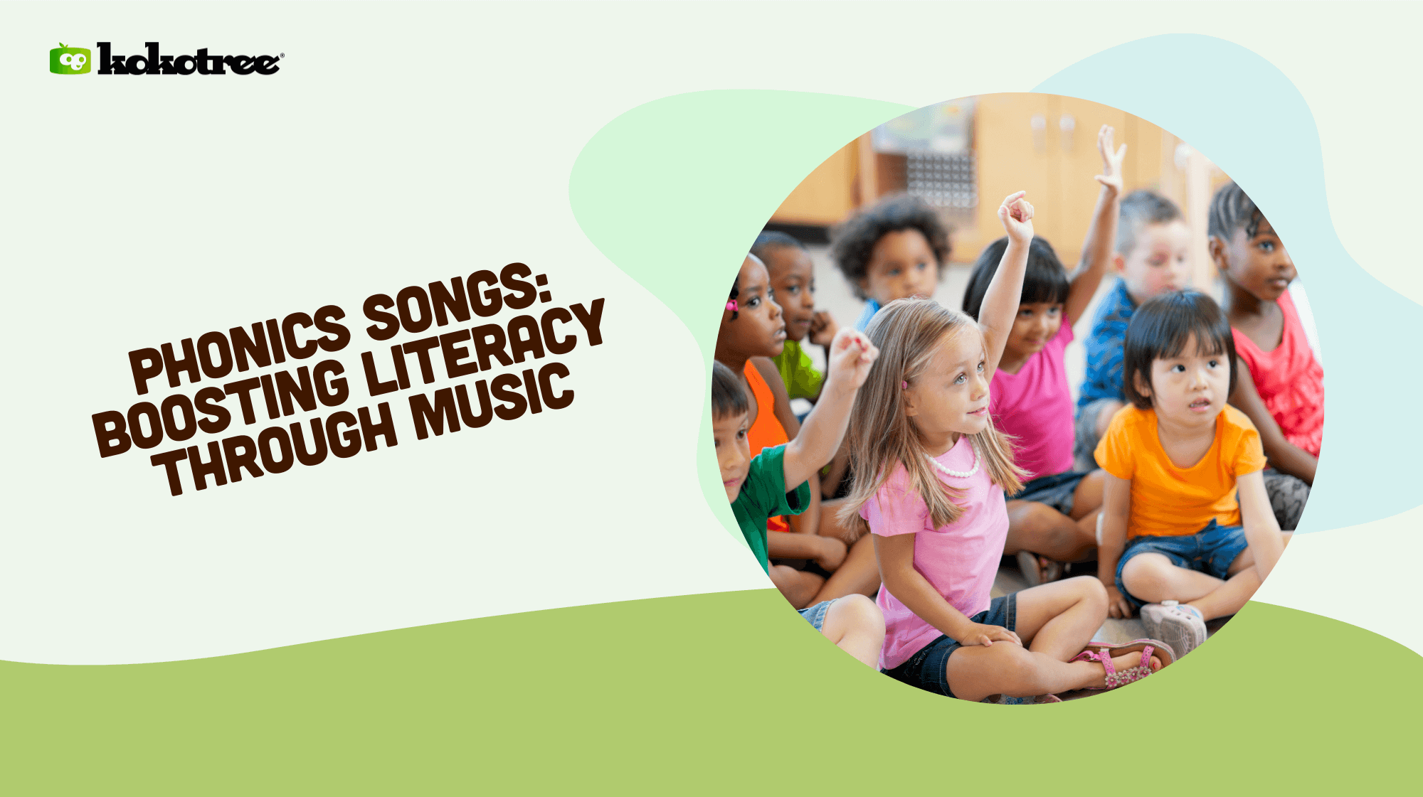 Phonics Songs: Boosting Literacy Through Music - Kokotree