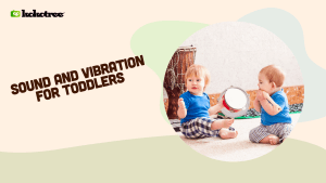 Sound and Vibration for Toddlers
