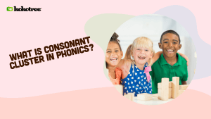 What is Consonant Cluster in Phonics?