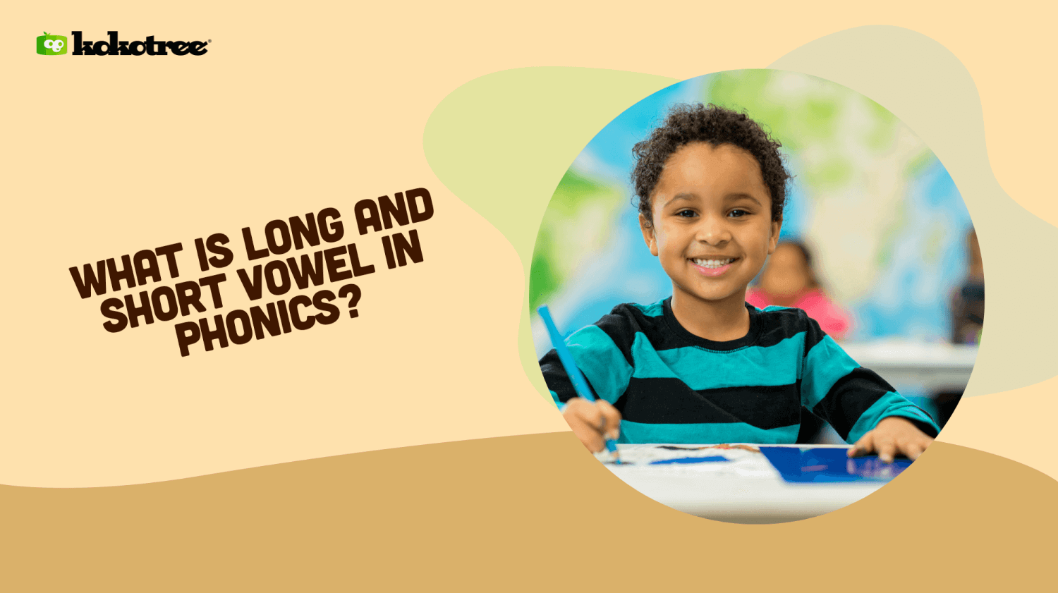 What is Long and Short Vowel in Phonics? - Kokotree