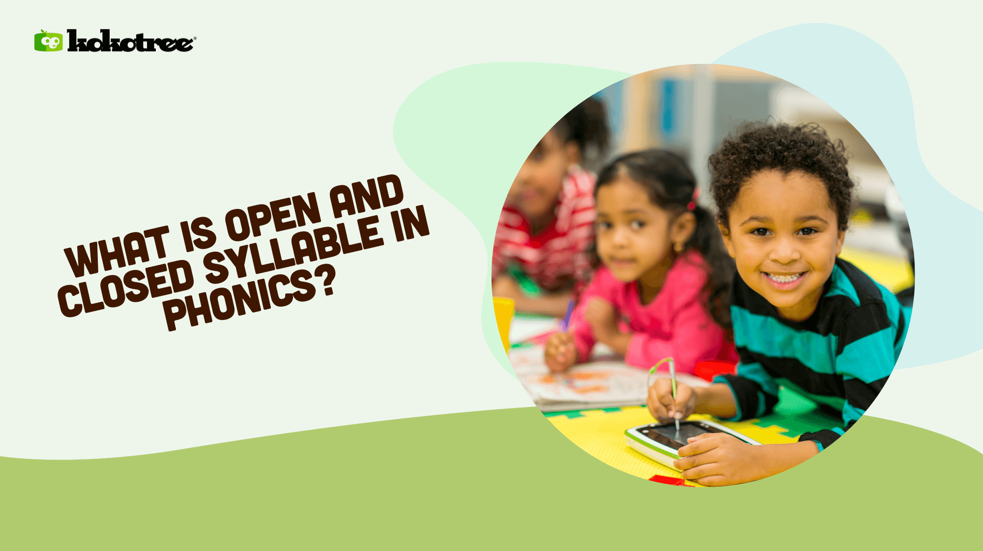 What is Open and Closed Syllable in Phonics? - Kokotree