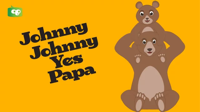 Johnny Johnny Yes Papa
